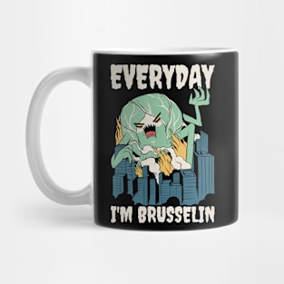 Everyday Im Brusselin Funny Vegan Gift Mug